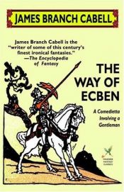 book cover of The Way of Ecben by James Branch Cabell