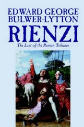 book cover of Rienzi, the Last of the Roman Tribunes by Едуард Булвер-Литън