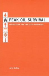 book cover of Peak Oil Survival: A Guide to Life After Gridcrash by Aric McBay