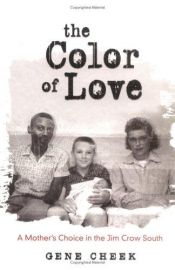 book cover of The Color of Love: A Mother's Choice in the Jim Crow South by Gene Cheek