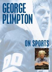 book cover of George Plimpton on Sports by George Plimpton