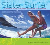 book cover of Sister surfer : a woman's guide to surfing with bliss and courage by Μαίρη Ποπ Οσμπόρν