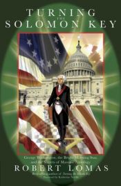 book cover of Turning the Solomon Key: George Washington, the Bright Morning Star, and the Secrets of Masonic Astrology by Robert Lomas