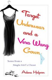book cover of Target Underwear And A Vera Wang Gown by Adena Halpern