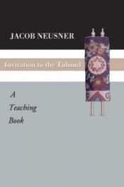 book cover of Invitation to the Talmud: A Teaching Book by Jacob Neusner