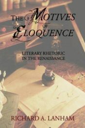 book cover of The motives of eloquence by Richard A Lanham