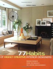 book cover of 77 Habits of Highly Creative Interior Designers by Sarah Lynch