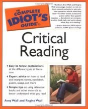 book cover of The complete idiot's guide to critical reading by Amy Wall