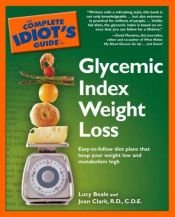 book cover of The Complete Idiot's Guide to Glycemic Index Weight Loss by Lucy Beale