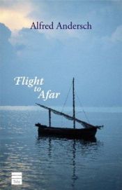 book cover of Flight to afar by Alfred Andersch