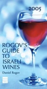 book cover of Rogov's Guide To Israeli Wines, 2005 by Daniel Rogov