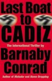 book cover of Last boat to Cadiz by Barnaby Conrad