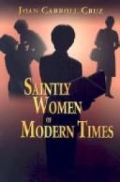 book cover of Saintly Women Of Modern Times by Joan Carroll Cruz