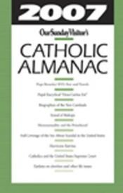 book cover of 2007 Catholic Almanac (Our Sunday Visitor's Catholic Almanac) by Matthew Bunson