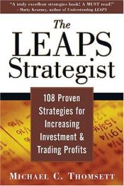 book cover of The LEAPS Strategist: 108 Proven Strategies for Increasing Investment & Trading Profits by Michael C. Thomsett