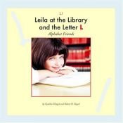 book cover of Leila at the library and the letter L by Cynthia Fitterer Klingel