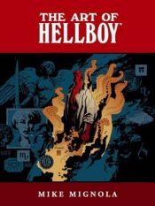 book cover of Art of Hellboy, The (art book) by Mike Mignola