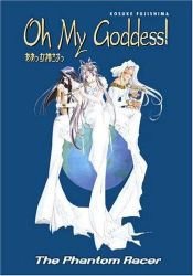 book cover of Oh my goddess!, vol. 18: The phantom racer by Kosuke Fujishima