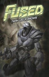 book cover of Fused Volume 2: Think Like a Machine by Steve Niles
