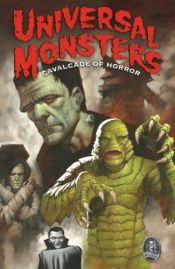 book cover of Universal Monsters: Cavalcade of Horror by Dan Jolley