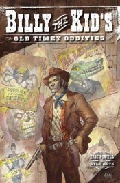 book cover of Billy The Kid's Old Timey Oddities by Eric Powell