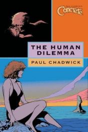 book cover of Concrete Volume 7: The Human Dilemma (Concrete) by Paul Chadwick
