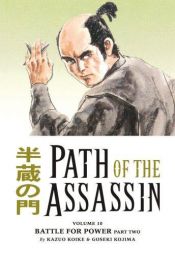 book cover of Path of the Assassin: Battle for Power v. 10, Pt. 2 (Path of the Assassin): Battle for Power v. 10, Pt. 2 (Path of the A by Kazuo Koike