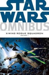 book cover of Star Wars Omnibus: X-Wing Rogue Squadron by W. Haden Blackman