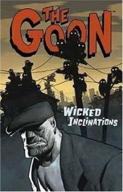 book cover of The Goon, Volume 5: Wicked Inclinations by Eric Powell