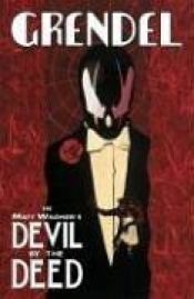 book cover of Grendel: Devil By The Deed by Matt Wagner