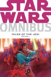 book cover of Tales of the Jedi, Volume 1 (Star Wars Omnibus) by Various