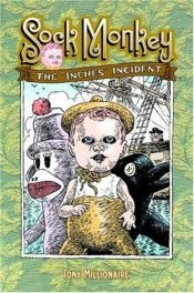 book cover of Sock Monkey: The Inches Incident (Sock Monkey (Graphic Novels)) by Tony Millionaire