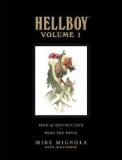 book cover of Hellboy: Vol. 1 - Seed of Destruction and Wake the Devil by Mike Mignola