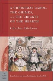 book cover of A Christmas Carol, The Chimes & The Cricket on the Hearth by Charles Dickens
