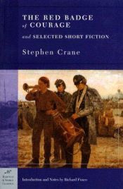 book cover of The Red Badge of Courage and Selected Short Fiction (Barnes & Noble Classics Series) (B&N Classics) by Stephen Crane