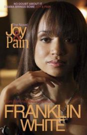 book cover of Joy and Pain by Franklin White