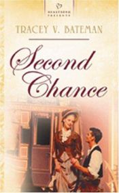 book cover of Second Chance (Heartsong Present #631) by Tracey V Bateman