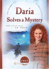book cover of Daria Solves a Mystery: The Civil War in Ohio (1862) (Sisters in Time #12) by Norma Jean Lutz