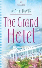 book cover of The Grand Hotel (Heartsong Presents #682) by Mary Eileen Davis