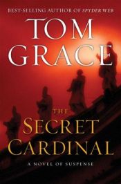 book cover of The Secret Cardinal by TOM GRACE