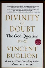 book cover of Divinity of doubt : the god question by Vincent Bugliosi