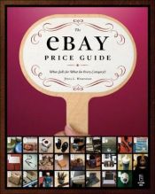 book cover of The eBay Price Guide: What Sells for What (in Every Category!) by Julia Wilkinson