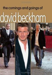 book cover of The Comings and Goings of David Beckham by デビッド・ベッカム