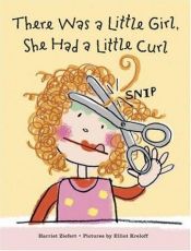 book cover of There Was a Little Girl, She Had a Little Curl by Harriet Ziefert