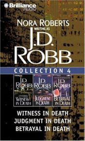 book cover of J.D. Robb Collection 4: Witness in Death, Judgment in Death, and Betrayal in Death (In Death) by Nora Robertsová