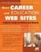 Best Career And Education Web Sites: A Quick Guide to Online Job Search (Best Career and Education Web Sites)