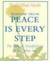 book cover of Wisdom from Peace Is Every Step: The Path of Mindfulness in Everyday Life (Charming Petite Series) by Thich Nhat Hanh