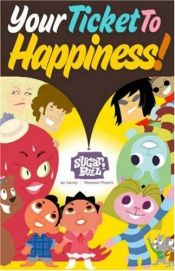 book cover of Sugar Buzz: Your Ticket to Happiness by Ian Carney