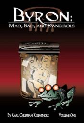 book cover of Byron Volume One: Mad, Bad and Dangerous (Vol. 1) by Karl Christian Krumpholz