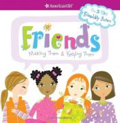 book cover of Friends: Making Them & Keeping Them (American Girl Library) by Patti Kelley Criswell